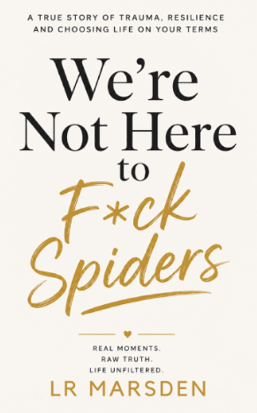 We're Not Here to F*ck Spiders